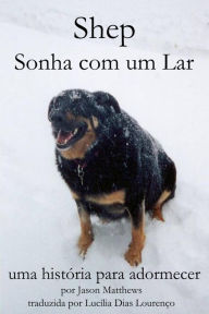 Title: Shep Sonha Com Um Lar: Uma História Para Adormecer, Author: Jason Matthews