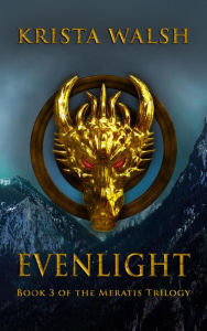 Title: Evenlight (Meratis Trilogy, #3), Author: Krista Walsh