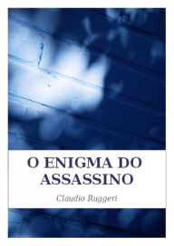 Title: O Enigma Do Assassino, Author: Claudio Ruggeri