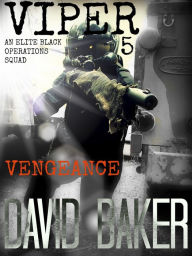 Title: VIPER 5 - Vengeance, Author: David Baker