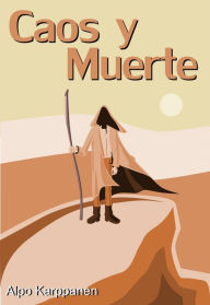 Title: Caos y Muerte (Sueños y Relatos, #1), Author: Alpo Karppanen