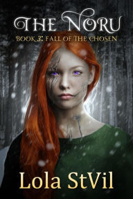 Title: The Noru: Fall Of The Chosen (The Noru Series, Book 3), Author: Lola StVil