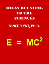 Title: Ideas Relating To The Sciences, Author: VINCE FLYNT