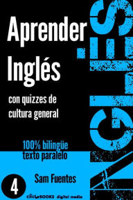 Title: Aprender Inglés con Quizzes de Cultura General #4 (INGLÉS - SABER & APRENDER, #4), Author: Sam Fuentes