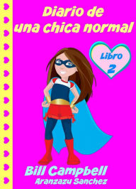 Title: Diario de una chica normal - Libro 2, Author: Bill Campbell