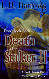 Title: Welcoming Party (Death is the Stalker II, #1), Author: L.B. Barrows