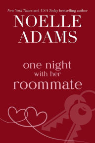 Title: One Night with her Roommate, Author: Noelle Adams