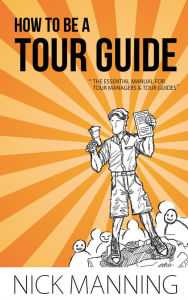 Title: How to be a Tour Guide, Author: Nick Manning