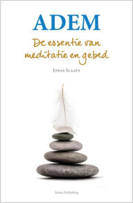 Title: Adem. De essentie van meditatie en gebed., Author: Jonas Slaats