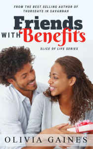 Title: Friends with Benefits (Slice of Life, #5), Author: Olivia Gaines