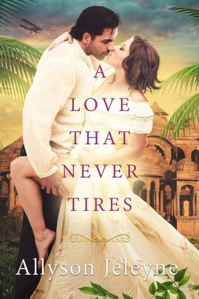 A Love That Never Tires (Linley & Patrick Edwardian Adventures, #1)