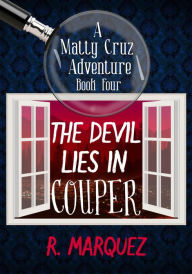 Title: The Devil Lies in Couper (Matty Cruz Adventures, #2), Author: R. Marquez