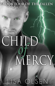 Title: Child of Mercy (The Fallen, #4), Author: Lisa Olsen