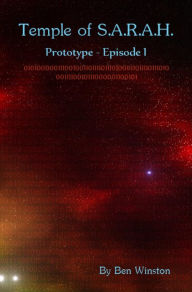 Title: Prototype - Episode I (Temple of S.A.R.A.H., #1), Author: Ben Winston