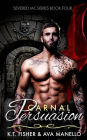 Carnal Persuasion (Severed MC, #4)