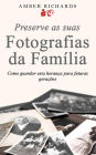 Preserve as suas Fotografias da Família - Como guardar esta herança para futuras gerações