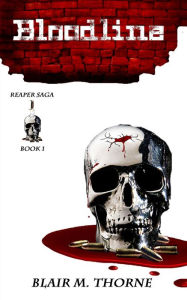 Title: Bloodline (Reaper Saga, #1), Author: Blair M Thorne