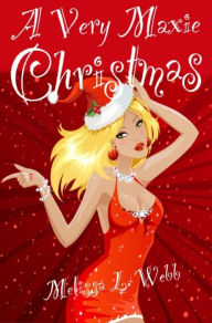 Title: A Very Maxie Christmas (Maxie Duncan short story), Author: Melissa L. Webb