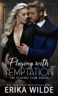 Playing with Temptation (The Players Club, #1)