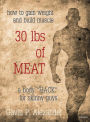 How to Gain Weight and Build Muscle for Skinny Guys: 30 lbs of Meat