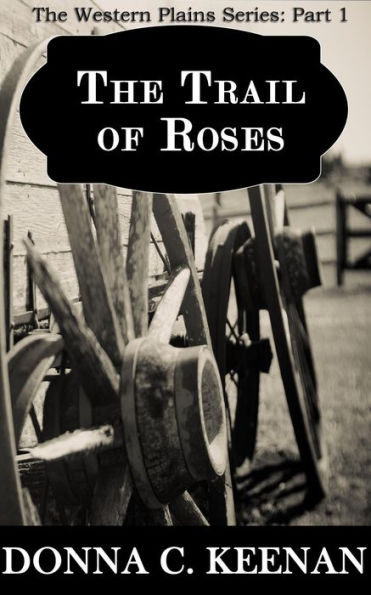 The Trail of Roses (The Western Plains, #1)