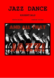 Title: Jazz Dance Today Essentials (The video text dance series), Author: Lorraine Person-Kriegel