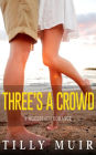 Three's a Crowd (A Woodbeach Romance, #1)