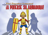 Title: Hey! Pequeños Guerreros! A Ponerse Su Armadura!, Author: Virginia Finnie