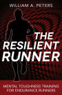 The Resilient Runner: Mental Toughness Training for Distance Running