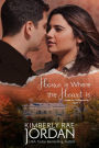 Home Is Where the Heart Is (Home to Collingsworth, #1)