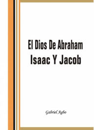 Title: El Dios de Abraham, Isaac y Jacob, Author: Gabriel Agbo