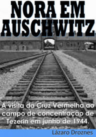 Title: Nora Em Auschwitz, Author: Lázaro Droznes