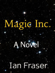 Title: Magic Inc., Author: Ian Fraser