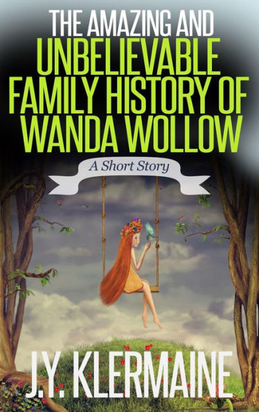 The Amazing And Unbelievable Family History Of Wanda Wollow