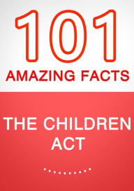 Title: The Children Act - 101 Amazing Facts You Didn't Know, Author: G Whiz