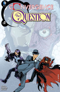 Title: Convergence: Question (2015-) #2, Author: Greg Rucka