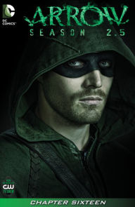 Title: Arrow: Season 2.5 (2014-) #16 (NOOK Comic with Zoom View), Author: Marc Guggenheim