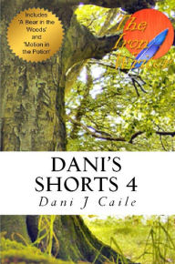 Title: Dani's Shorts 4, Author: Dani J Caile