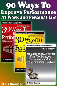 Title: 90 Ways To Improve Performance At Work and Personal Life, Author: Chris Diamond