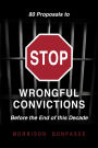 80 Proposals to STOP Wrongful Convictions: Before the End of This Decade