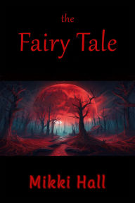 Title: The Fairy Tale, Author: Mikki Hall