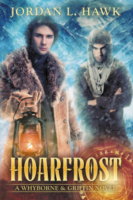 Title: Hoarfrost (Whyborne & Griffin Series #6), Author: Jordan L. Hawk