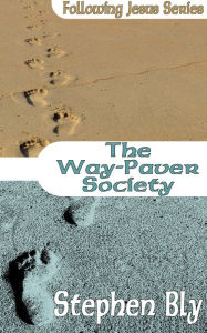 Title: The Way-Paver Society, Author: Stephen Bly