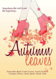 Title: Autumn Leaves: Chick-lit Anthology, Author: Carla Caruso