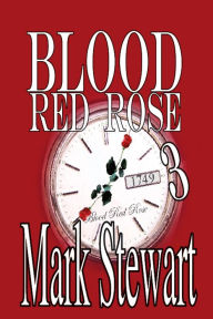 Title: Blood Red Rose Three, Author: Mark Stewart