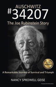 Title: Auschwitz #34207: The Joe Rubinstein Story, Author: Nancy Geise