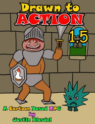 Title: Drawn to Action 1.5: A Cartoon RPG, Author: Justin Blasdel