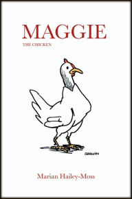 Title: Maggie the Chicken, Author: Marian Hailey-Moss