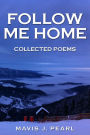 Follow Me Home: Collected Poems