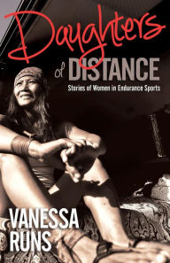 Title: Daughters of Distance, Author: Vanessa Runs